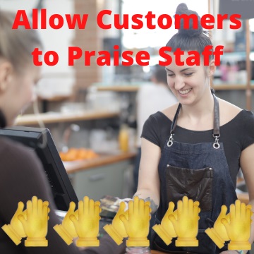 Allow customers to praise staff